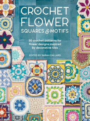 cover image of Crochet Flower Squares & Motifs